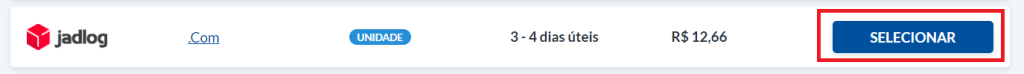 Selecione a modalidade de frete .Com, ou com outra que ofereça uma condição melhor para a entrega. Em seguida, clique em “selecionar”.